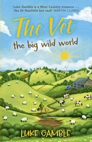 The Vet: The Big Wild World - by Luke Gamble (signed) - Hardback