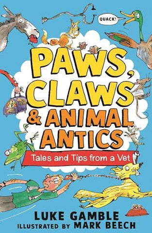 Paws, Claws and Animal Antics: Tales and Tips from a Vet